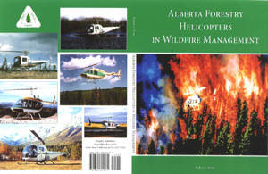 the alberta forestry helicopter in wildfire management book discusses how helicopters were a large part of alberta defense against raging wildfires